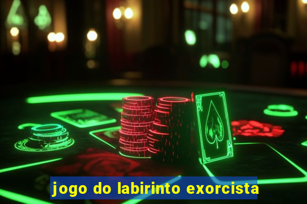 jogo do labirinto exorcista